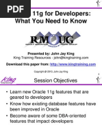 Oracle 11g For Developers: What You Need To Know: Presented By: John Jay King