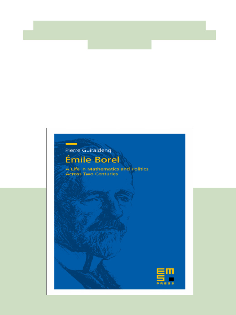 Émile Borel A Life in Mathematics and Politics Across Two Centuries 1st ...