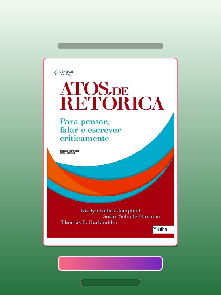 Complete Atos de Retorica. para Pensar, Falar - Escrever Criticamente ...