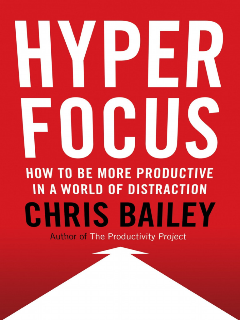 Hyperfocus The New Science of Attention, Productivity, and Creativity | PDF