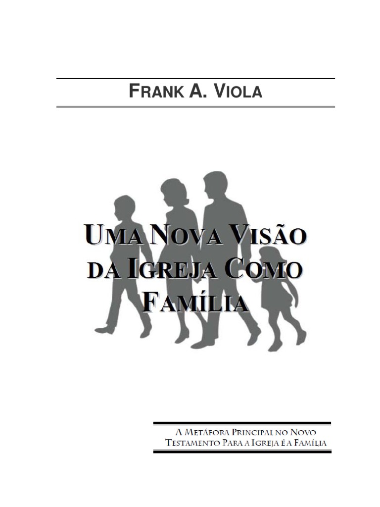 Frank Viola UMA NOVA VISÃO DA IGREJA COMO FAMÍLIA PDF Santo