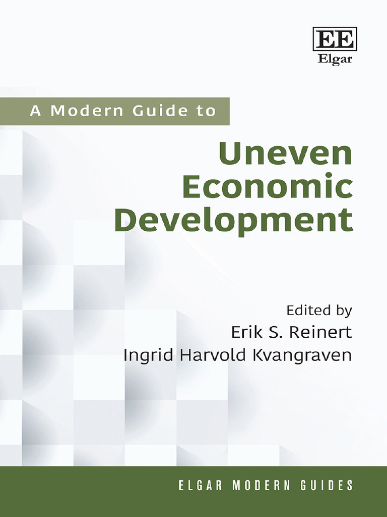 A Modern Guide To Uneven Economic Development (Elgar Modern - Erik S ...