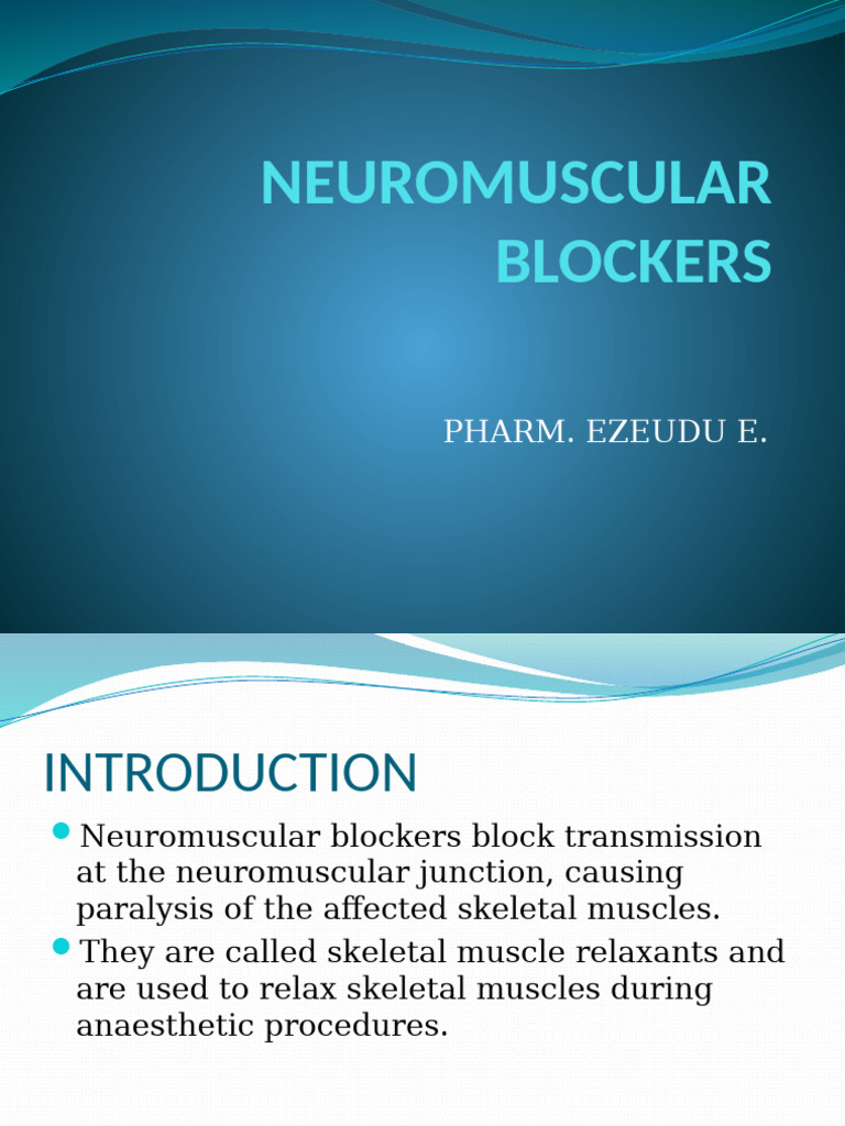 Neuromuscular Blockers Overview | PDF | Neuromuscular Junction ...