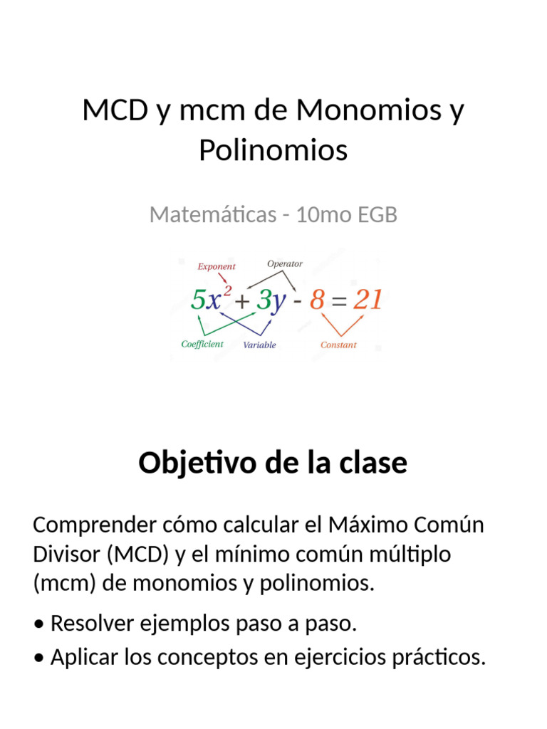 Clase MCD MCM Monomios Polinomios | PDF | Polinomio | Factorización