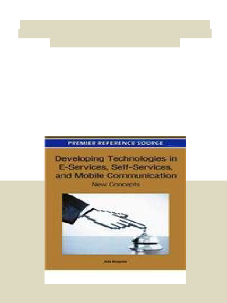 Developing Technologies in E Services Self Services and Mobile ...