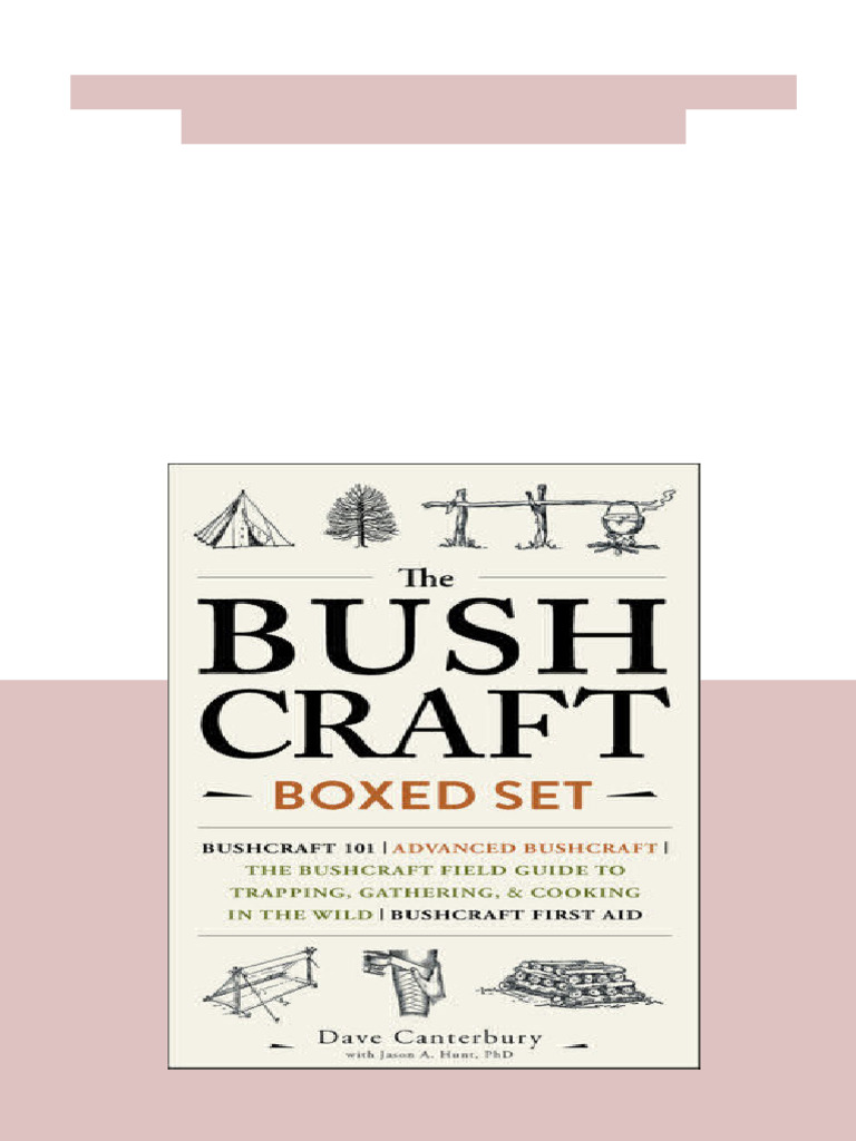 The Bushcraft Boxed Set 1st Edition Dave Canterbury Jason A Hunt PDF ...
