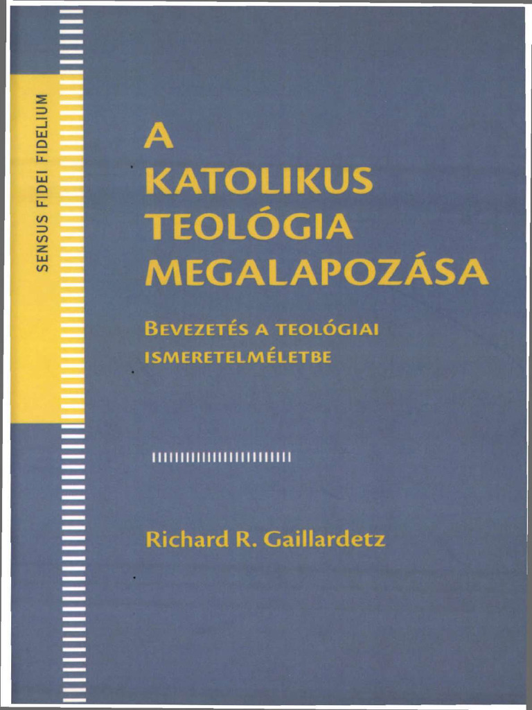 Richard R. Gaillardetz - A Katolikus Teológia Megalapozása | PDF