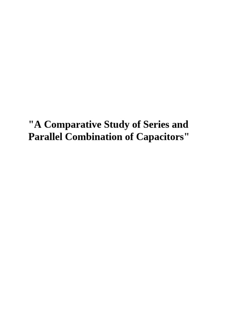 A Comparative Study of Series and Parallel Combination of Capacitors ...
