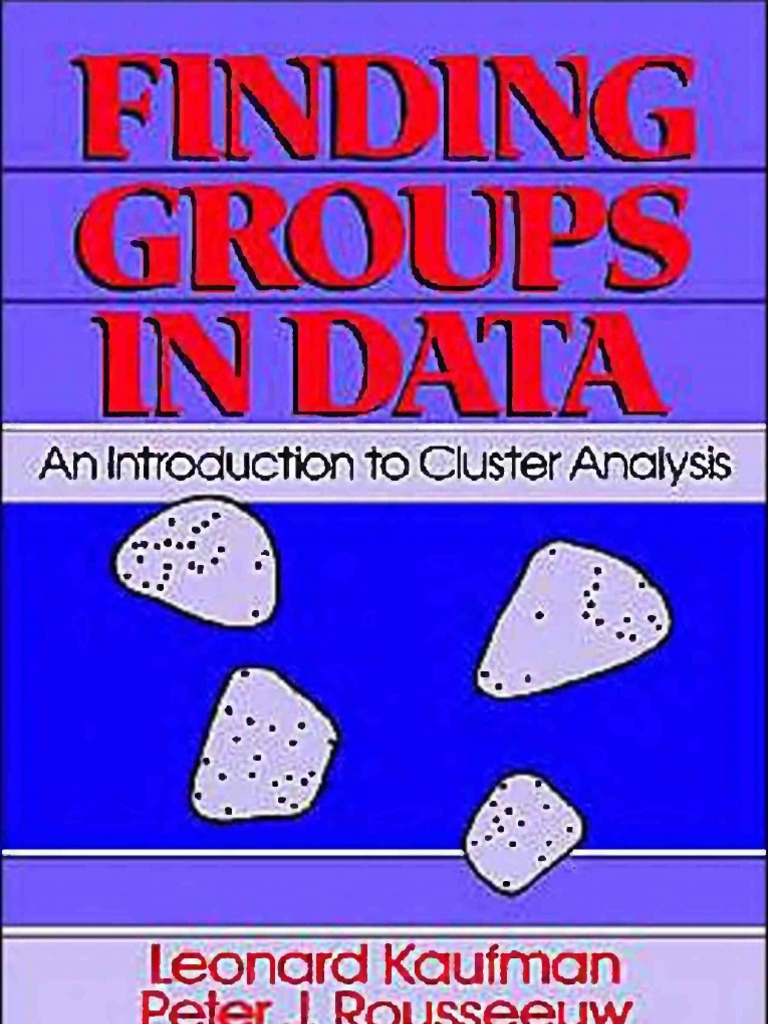 Finding Groups in Data An Introduction To Cluster Analysis | PDF