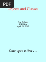 Objects and Classes: Eric Roberts CS 106A April 20, 2012