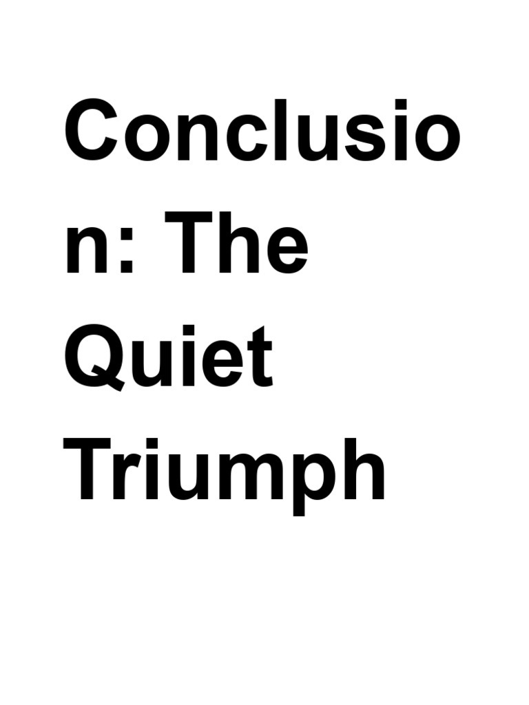 Conclusion_ the Quiet Triumph of the Everyday - Google Docs | PDF
