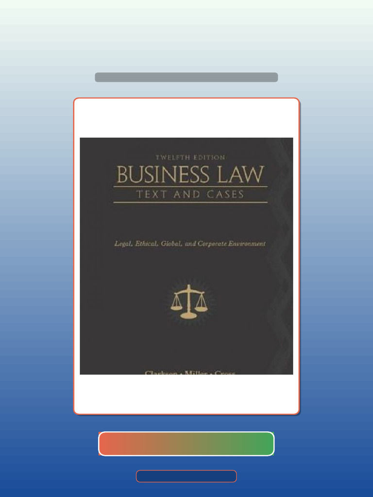 Business Law Text and Cases Legal Ethical Global and Corporate