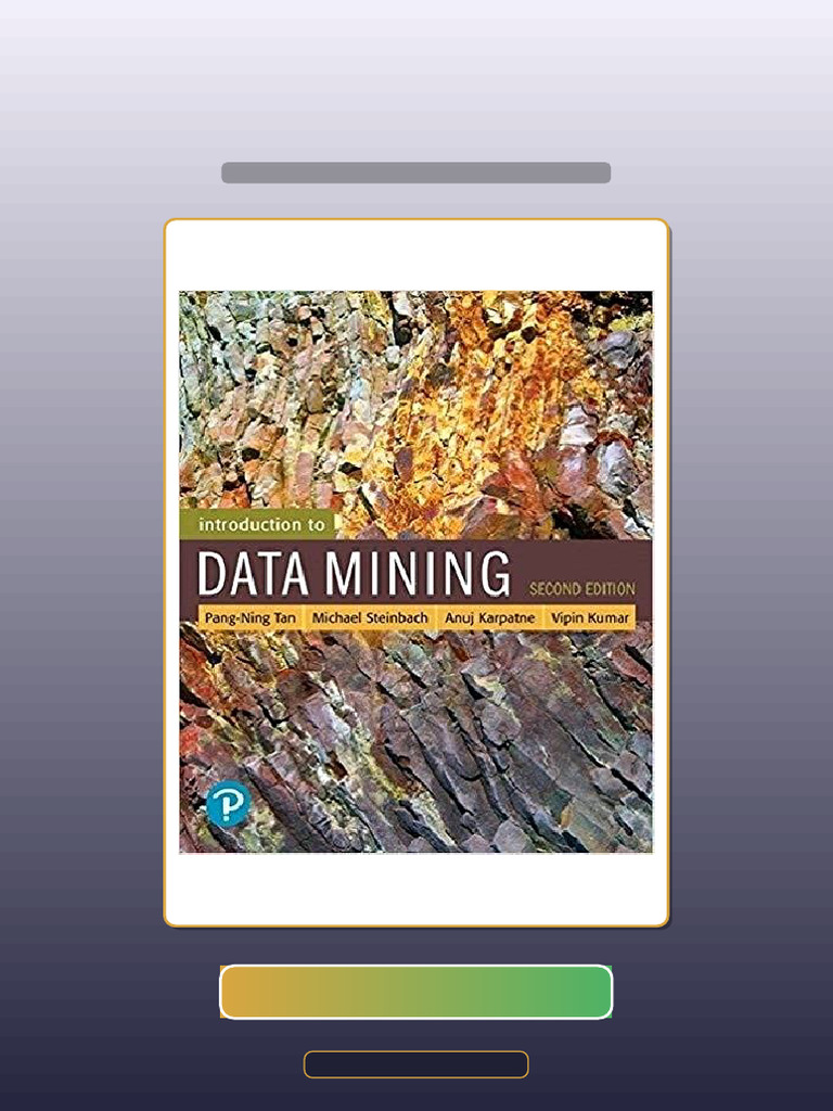 Ultimate Bundle Introduction To Data Mining 2nd Edition by PangNing Tan ...