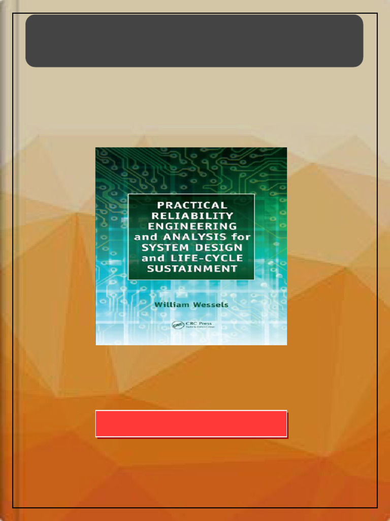 Practical Reliability Engineering and Analysis For System Design and ...