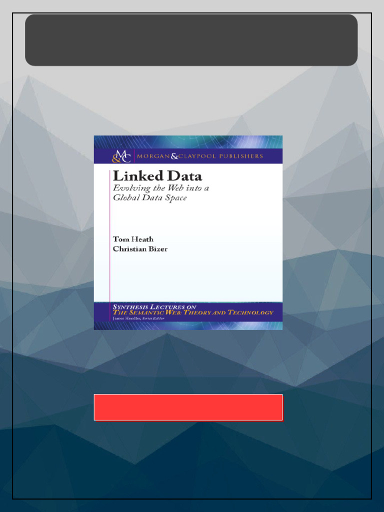 Linked Data Evolving The Web Into A Global Data Space 1st Edition Tom ...