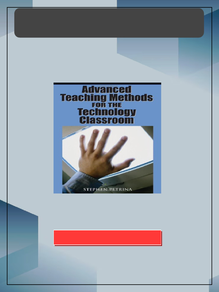 Advanced Teaching Methods for the Technology Classroom 1st Edition ...