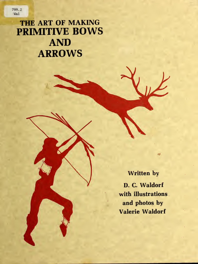 Primitive Bows and Arrows Guide | PDF | Bow And Arrow | Wood