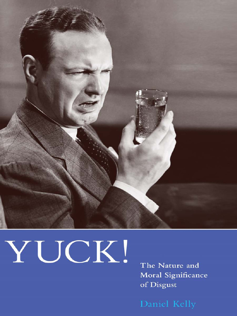 Yuck! the Nature and Moral Significance of Disgust-MIT Press (a ...
