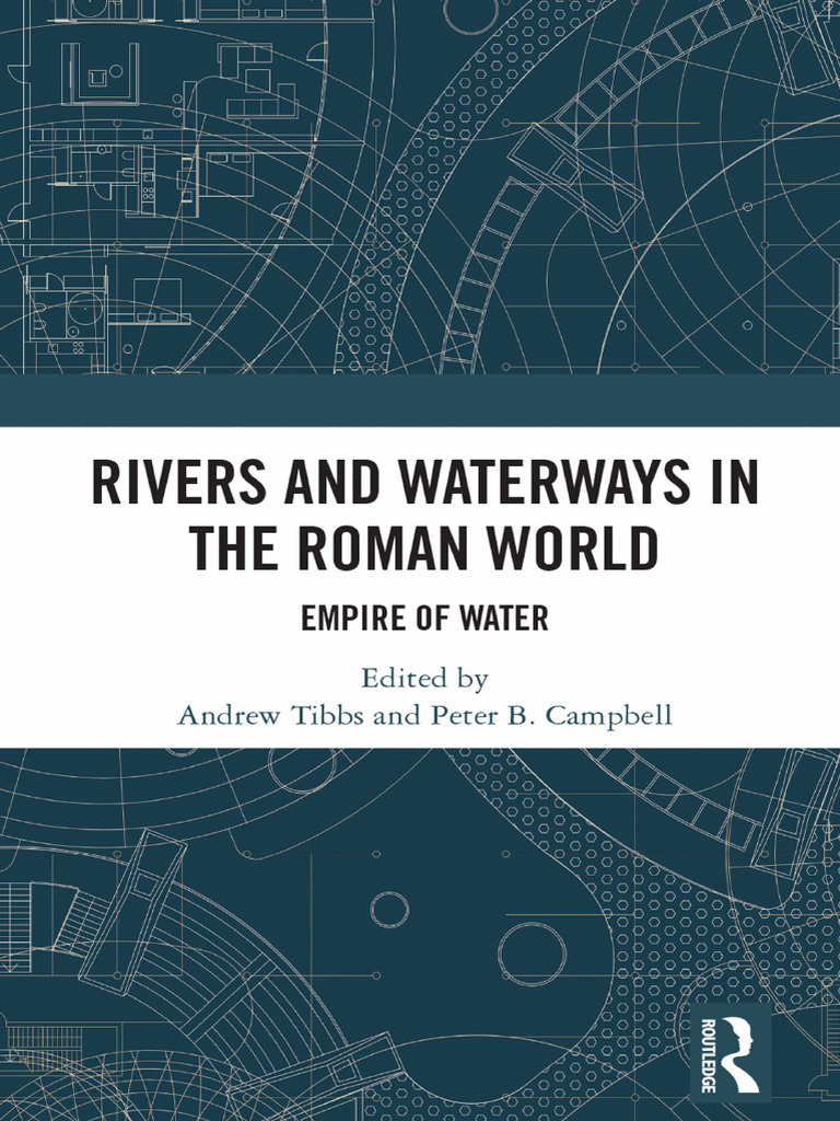 Rivers and Waterways in The Roman World - Empire of Water | PDF | River ...