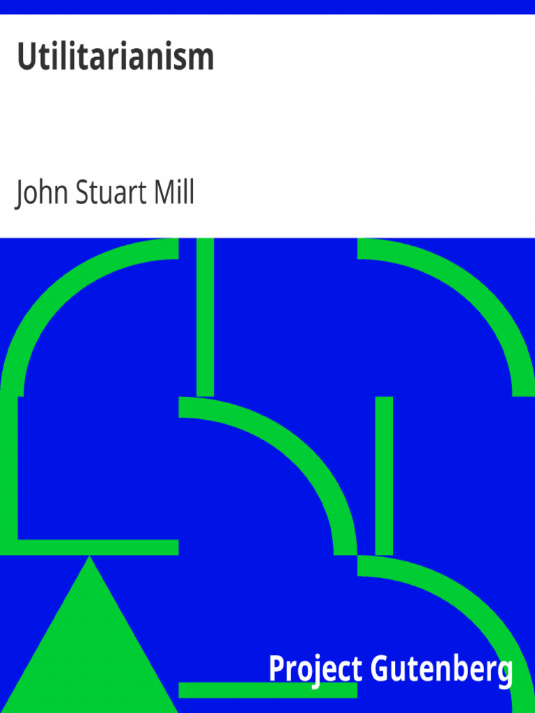 Utilitarianism by John Stuart Mill | PDF | Utilitarianism | Pleasure