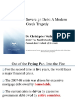Sovereign Debt: A Modern Greek Tragedy Greek Tragedy: Dr. Christopher Waller