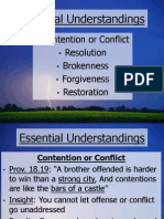 Essential Understandings: Contention or Conflict Resolution Brokenness Forgiveness Restoration