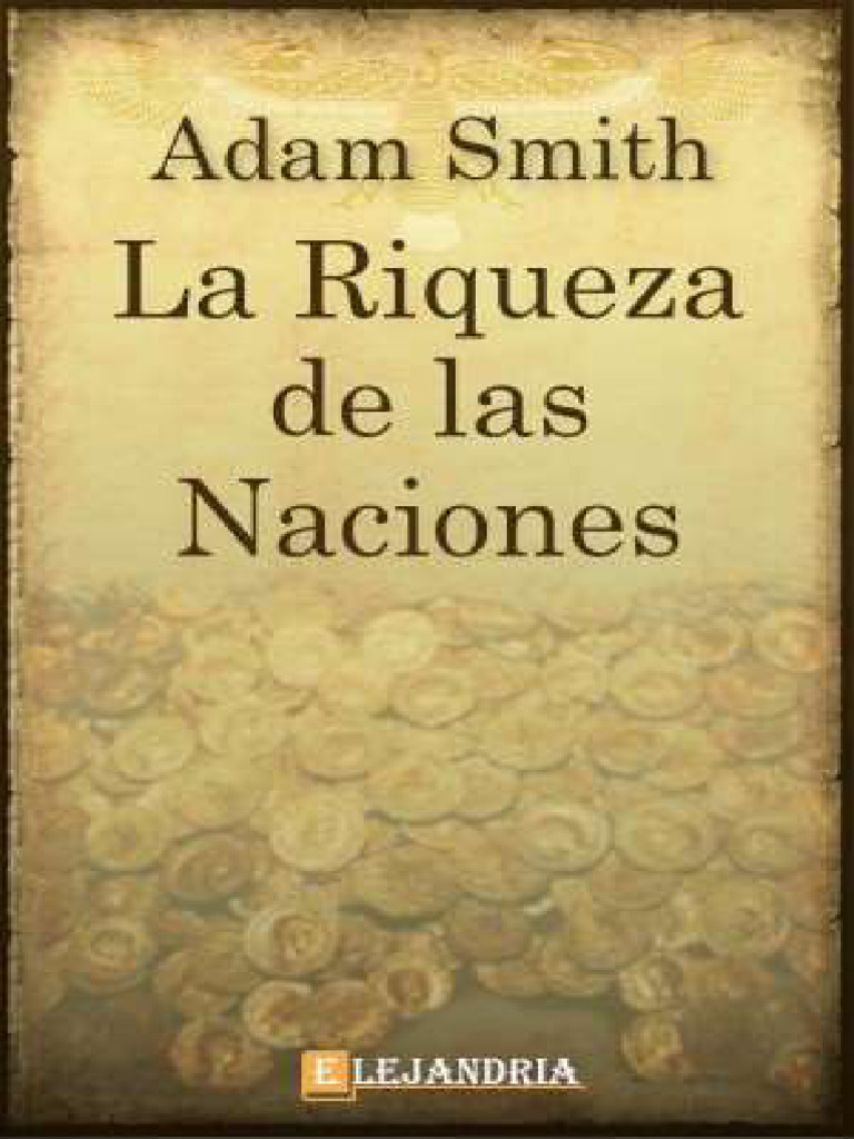 La Riqueza de Las Naciones - Adam Smith (Completo) | PDF