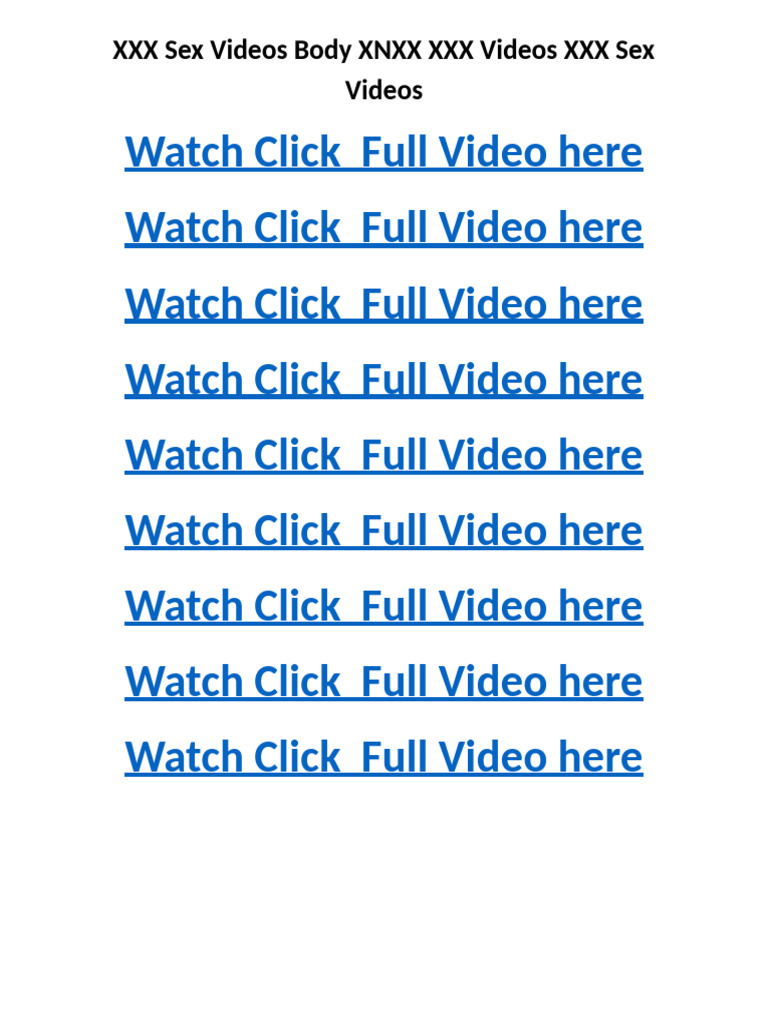 XXX Sex Videos Body XNXX XXX Videos XXX Sex Videos | PDF