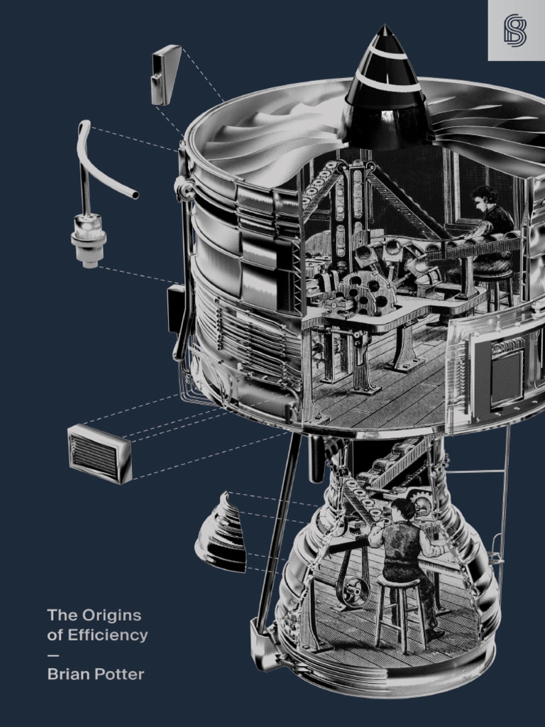 The Origins of Efficiency - Brian Potter | PDF | Penicillin | Spinning  (Textiles)