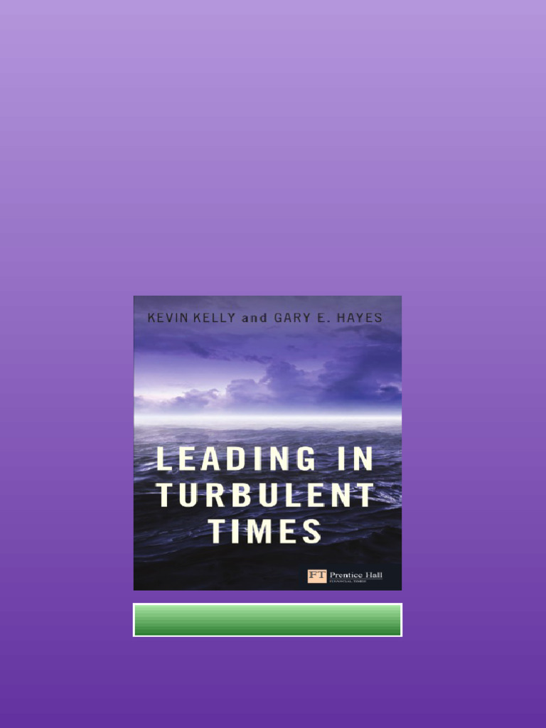Leading In Turbulent Times Hayes Gary E Kelly L Kevin Ready to Read PDF