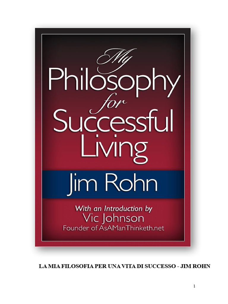 Jim Rohn - LA MIA FILOSOFIA PER UNA VITA DI SUCCESSO | PDF