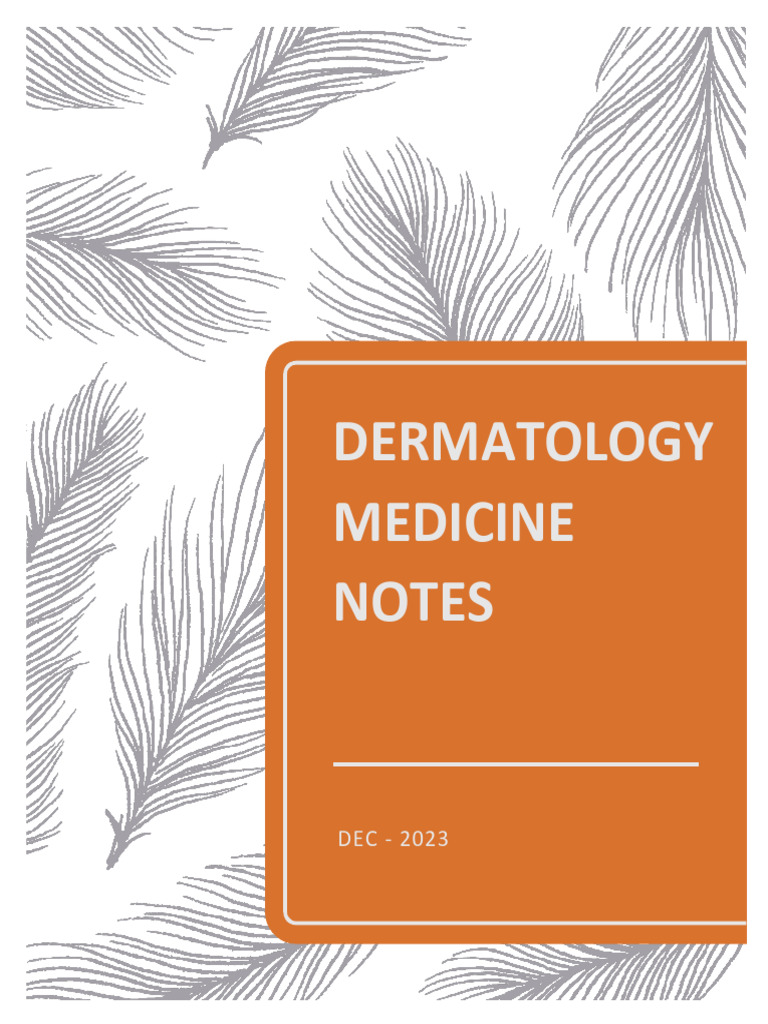 Dermatology Medicine Notes | PDF | Melanoma | Dermatology
