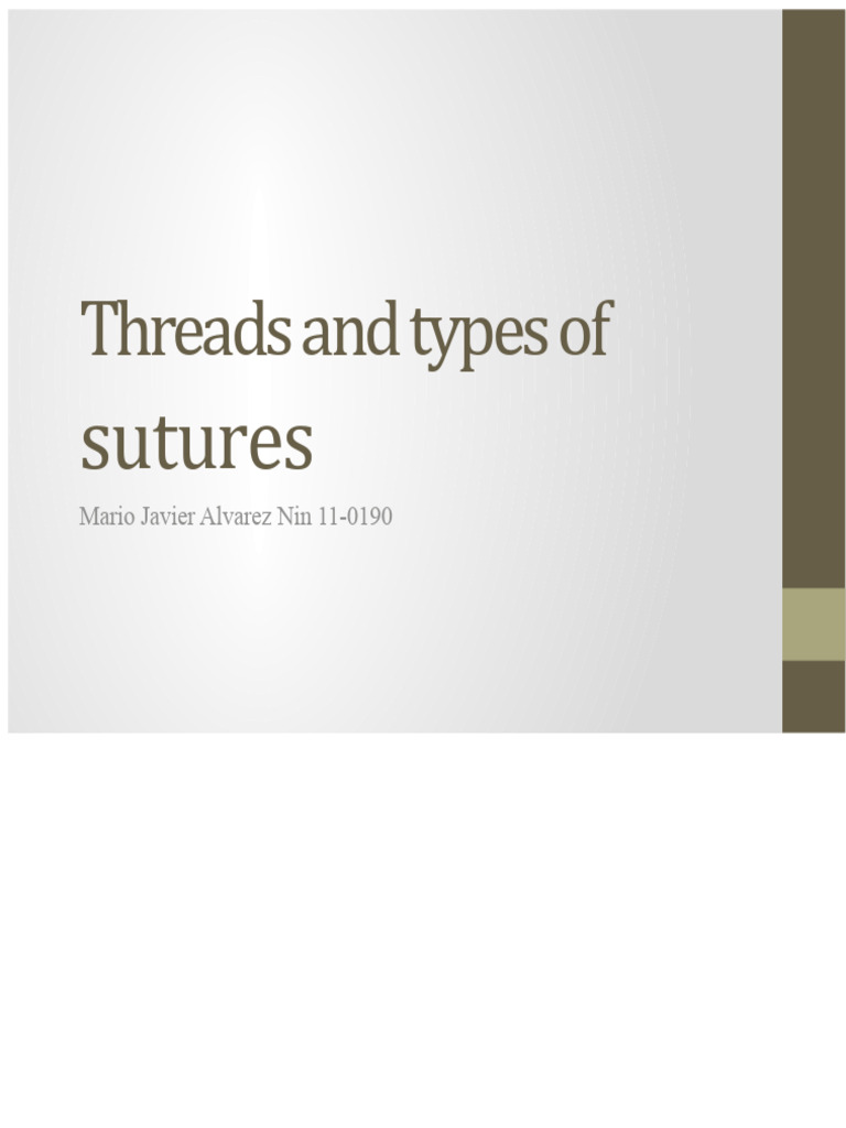 Types of Surgical Suture Threads | PDF | Surgical Suture | Wound