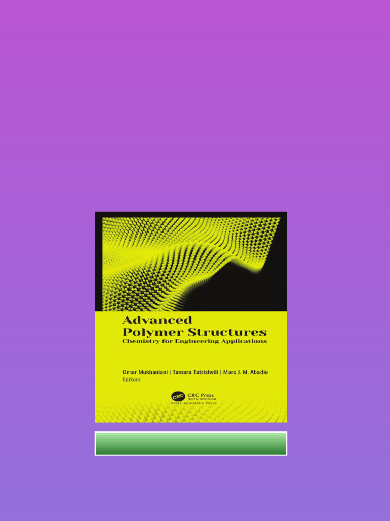 Advanced Polymer Structures Chemistry For Engineering Applications Omar ...