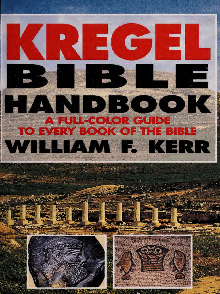 The Kregel Bible Handbook a Full Color Guide to Every Book Kerr