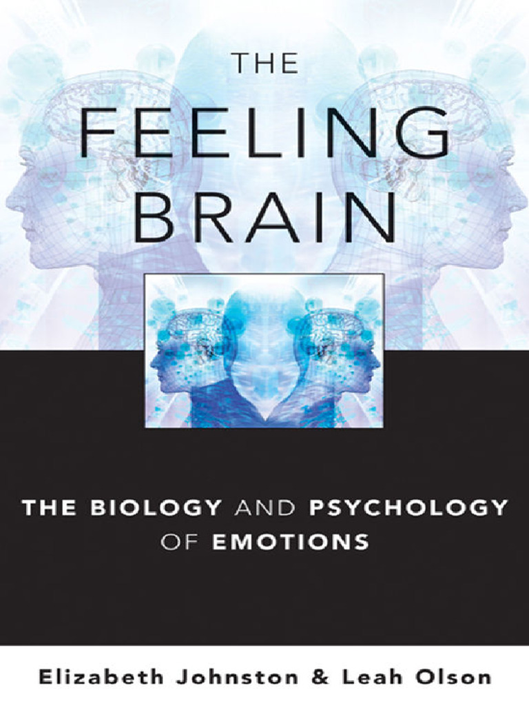 The Feeling Brain The Biology and Psychology of Emotions (Elizabeth ...