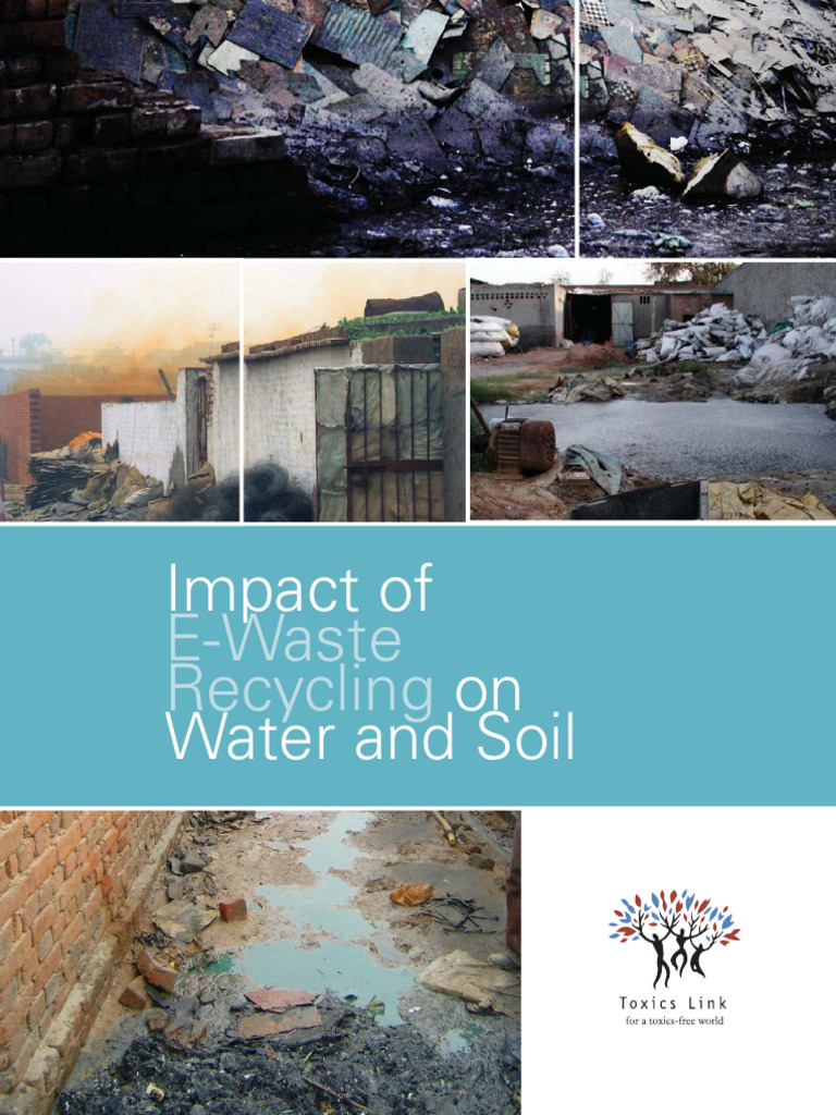 Impact of E Waste Recycling On Soil and Water | PDF | Electronic Waste ...