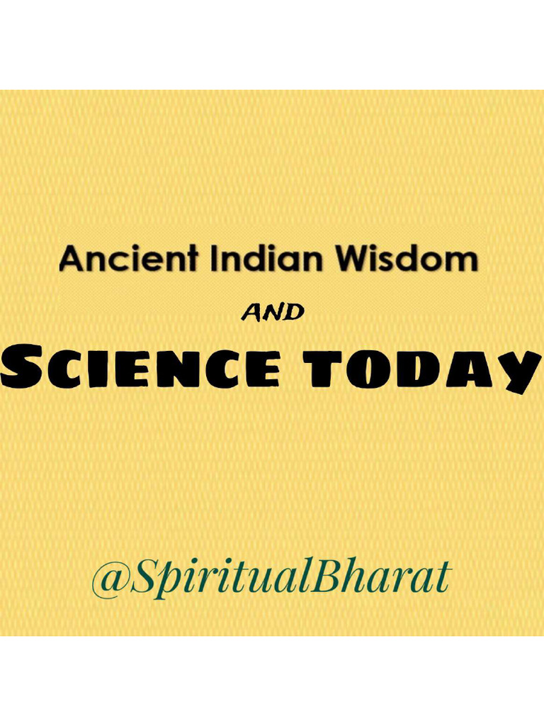 Ancient Indian Wisdom and Science Today - 1 | PDF