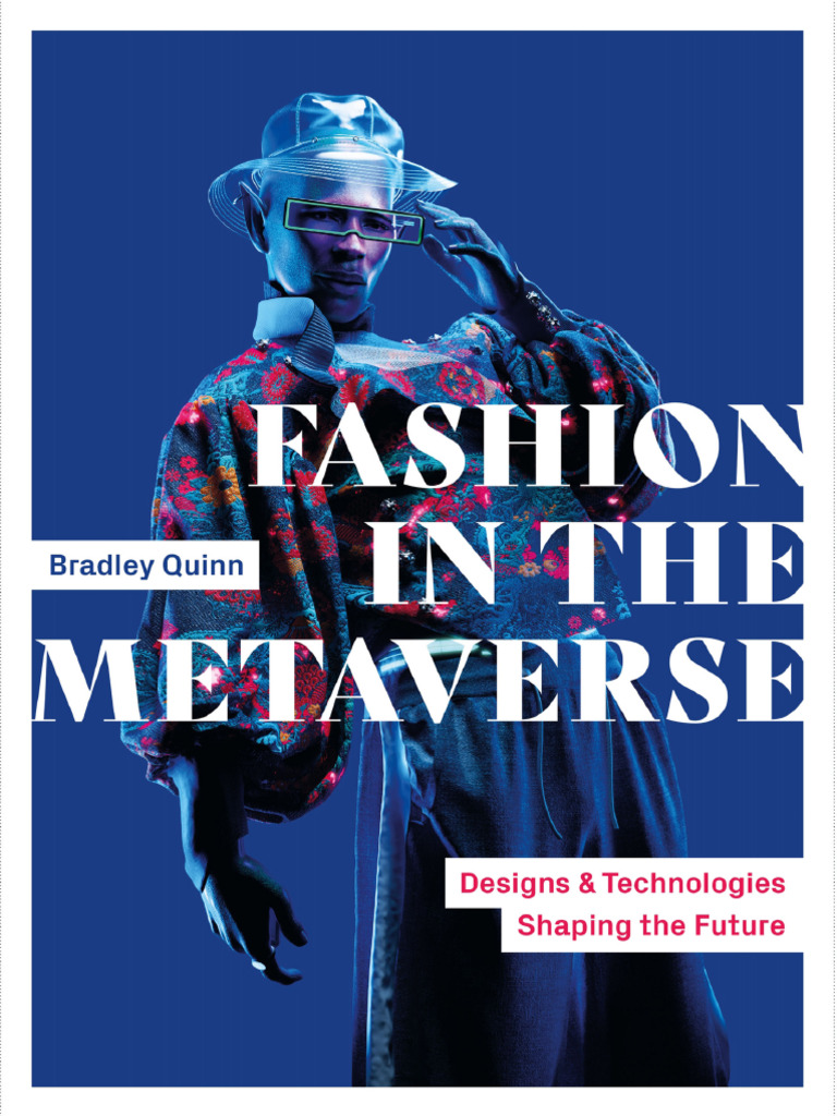 Fashion in The Metaverse - Bradley Quinn | PDF | Virtual Reality |  Augmented Reality