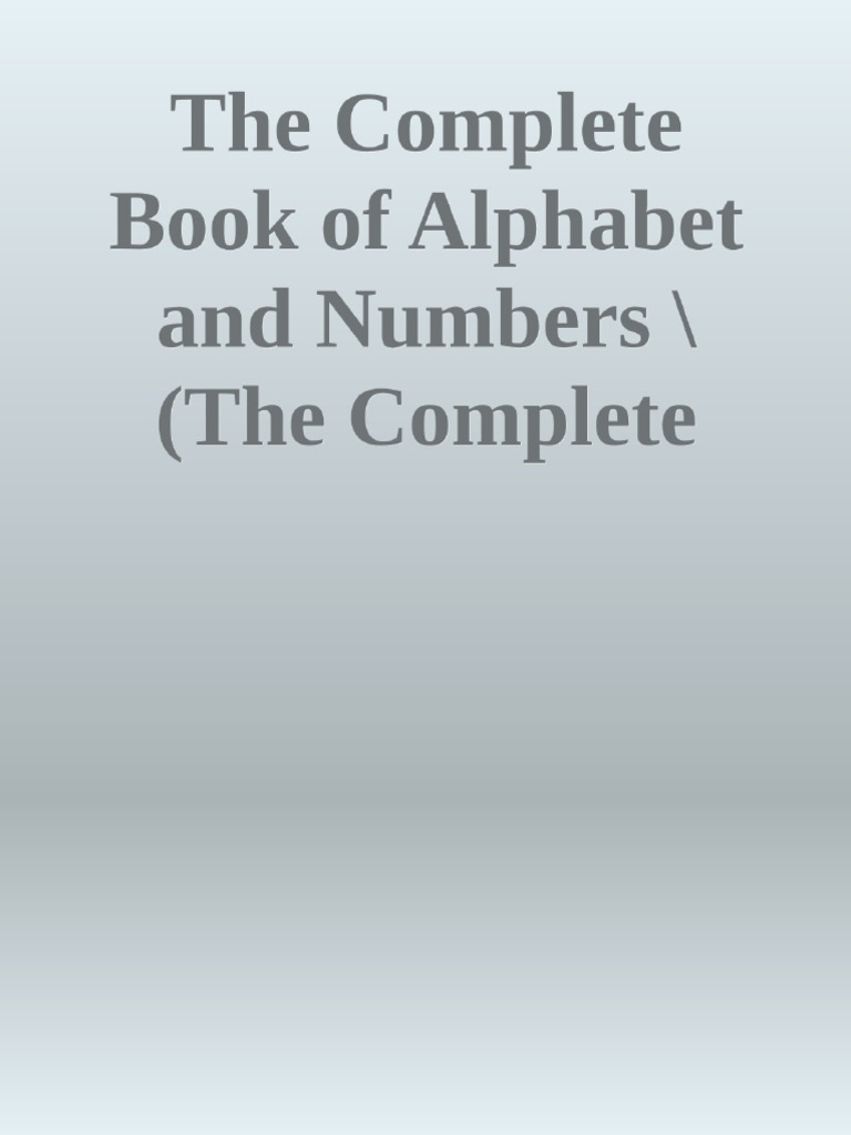 The Complete Book of Alphabet and Numbers (The Complete Book Series ...