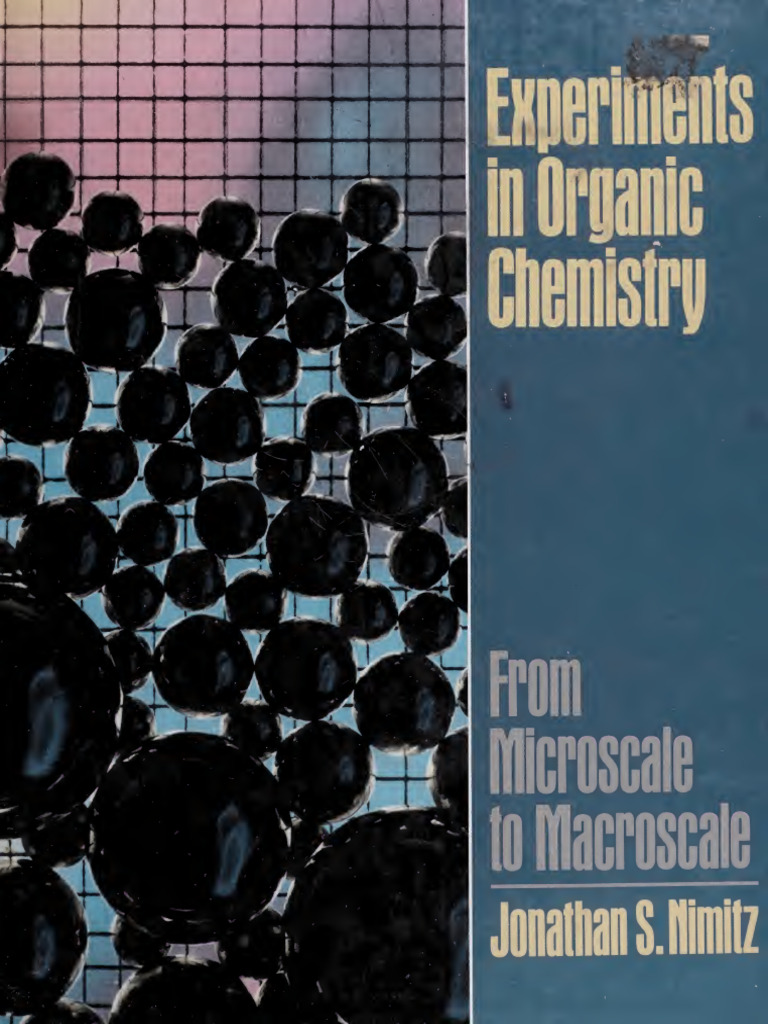 Experiments in Organic Chemistry From Microscale To Macroscale Nimitz