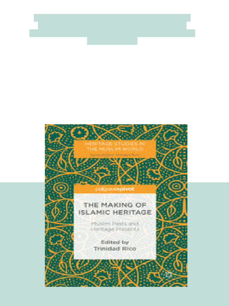 (Ebook) The Making of Islamic Heritage: Muslim Pasts and Heritage ...