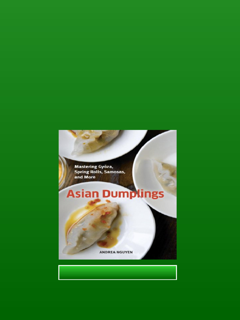 Asian Dumplings Mastering Gyoza Spring Rolls Samosas And More online ...