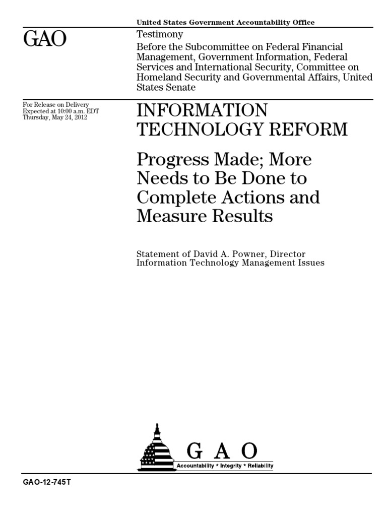 INFORMATION TECHNOLOGY REFORM Progress Made More Needs To Be Done To ...