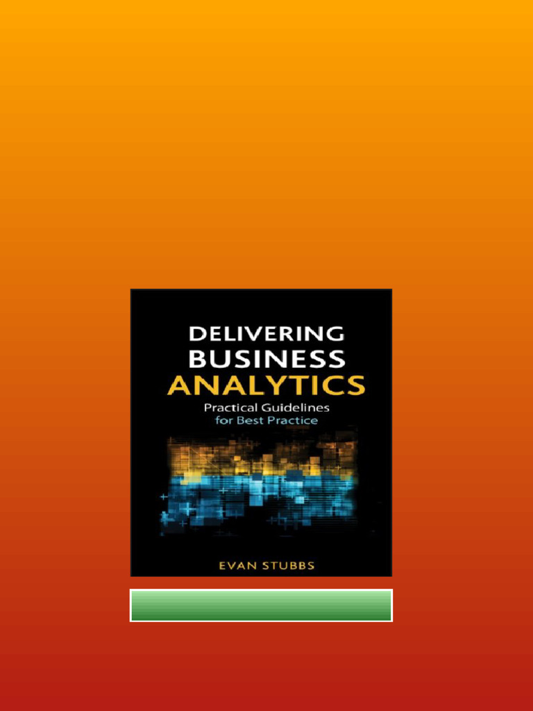 Delivering Business Analytics Practical Guidelines For Best Practice ...