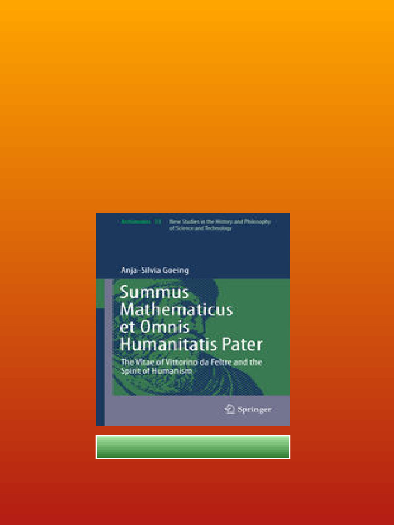 Summus Mathematicus Et Omnis Humanitatis Pater The Vitae Of Vittorino ...