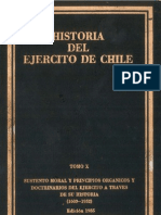 Historia Del Ejército de Chile. Tomo X. Sustento Moral y Principios Orgánicos y Doctrinarios Del Ejército A Través de Sus Historia (1603-1952) .