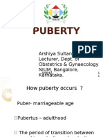 Puberty: Arshiya Sultana Lecturer, Dept. of Obstetrics & Gynaecology NIUM, Bangalore, Karnataka