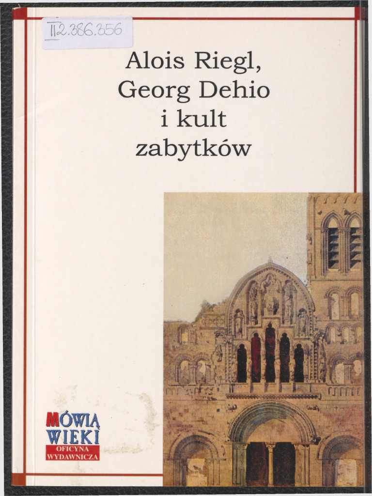 Kasperowicz Alois Riegl Georg Dehio I Kult Zabytkow 2006 | PDF