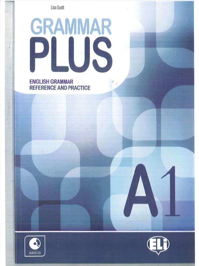 Grammar Plus (English Grammar Reference and Practice) A1 | PDF